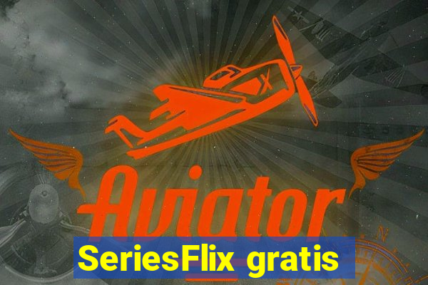 SeriesFlix gratis